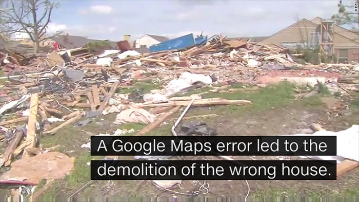 Wrong house demolished after google maps misrepresentation